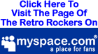 Visit The Retro Rockers Myspace Page